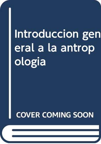 Stock image for Introduccion general a la antropologia (Spanish Edition) for sale by Irish Booksellers