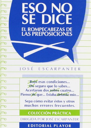 Stock image for Eso No Se Dice: Rompecabezas de las Preposiciones for sale by Hamelyn