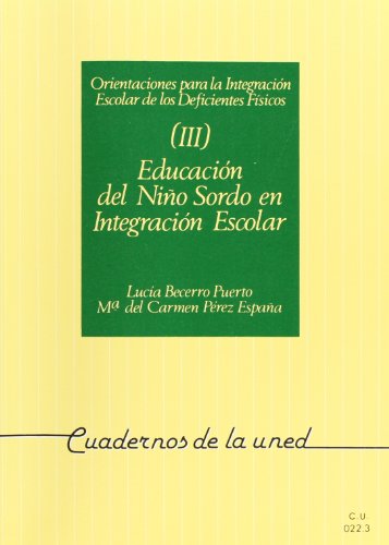 9788436221206: Educacin Del Nio Sordo En La Integracin Escolar (CUADERNOS UNED)