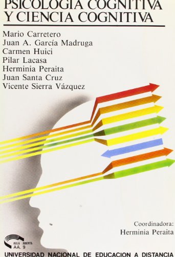 Psicología Cognitiva y Ciencia Congnitiva (AULA ABIERTA) - Mario CARRETERO RODRÍGUEZ; Juan Antonio GARCÍA MADRUGA; Carmen HUICI CASAL; Pilar LACASA DÍAZ; Herminia PERAITA ADRADOS; Juan SANTA CRUZ SILVANO; Vicente SIERRA VÁZQUEZ