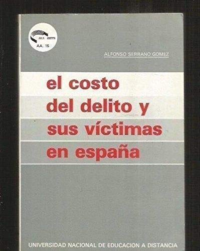 Imagen de archivo de El costo del delito y sus victimasen Espaa Serrano Gomez, Alfonso a la venta por VANLIBER