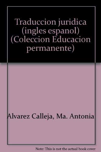 Stock image for Traduccio n juri dica (ingle s espan~ol) (Coleccio n Educacio n permanente) (Spanish Edition) for sale by ThriftBooks-Atlanta