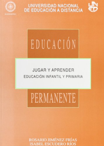 Imagen de archivo de JUGAR Y APRENDER: EDUCACIN INFANTIL Y PRIMARIA EDUCACION PERMANENTE a la venta por Zilis Select Books