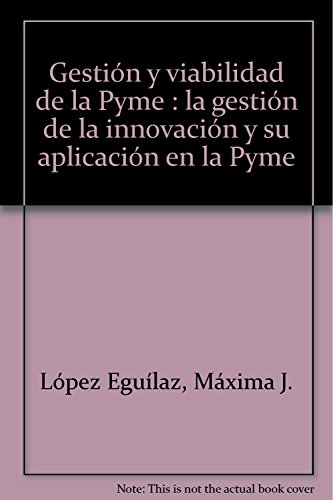 Beispielbild fr Gestin y Viabilidad de la Pyme : la Gestin de la Innovacin y Su Aplicacin en la Pyme zum Verkauf von Hamelyn