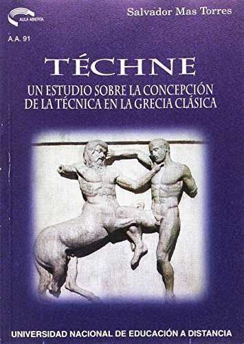 Stock image for Tchne: un estudio sobre la concepcin de la tcnica en la Grecia Clsica for sale by LibroUsado | TikBooks