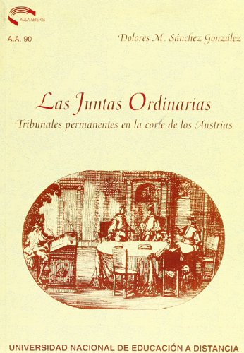 Stock image for Las Juntas Ordinarias: Tribunales Permanentes En La Corte de Los Austrias for sale by West With The Night