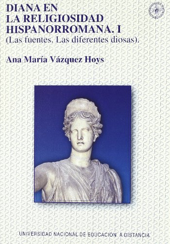 Imagen de archivo de Diana en la Religiosidad Hispanorromana. I. (Las fuentes. Las diferentes diosas). a la venta por Iridium_Books