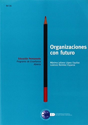 Beispielbild fr Organizaciones con futuro (EDUCACIN Lpez Eguilaz, Mxima Juliana; R zum Verkauf von Iridium_Books