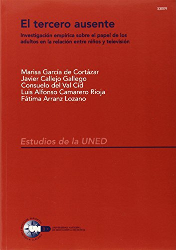 Imagen de archivo de EL TERCERO AUSENTE . INVESTIGACIN EMPRICA SOBRE EL PAPEL DE LOS ADULTOS EN LA RELACIN ENTRE NIOS Y TELEVISIN a la venta por Mercado de Libros usados de Benimaclet