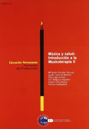Imagen de archivo de MSICA Y SALUD: INTRODUCCIN A LA MUSICOTERAPIA II FORMACION DEL PROFESORADO a la venta por Zilis Select Books