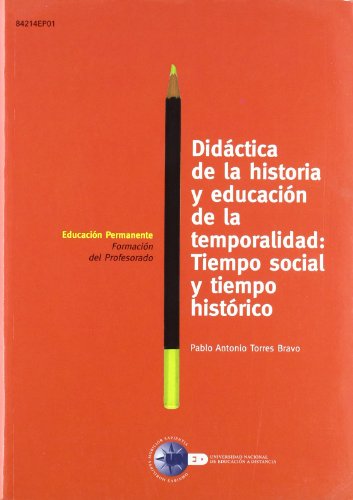 Stock image for Didctica de la historia y educacin de la temporalidad: tiempo social y tiempo histrico (EDUCACIN PERMANENTE) for sale by medimops