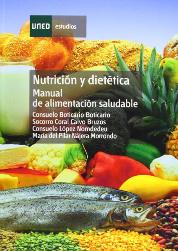 Imagen de archivo de NUTRICIN Y DIETTICA: MANUAL DE ALIMENTACIN SALUDABLE a la venta por Zilis Select Books