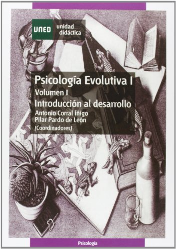 PSICOLOGÍA EVOLUTIVA I . VOLUMEN I INTRODUCCIÓN AL DESARROLLO