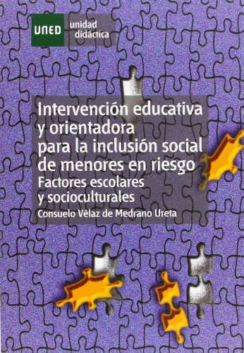 Imagen de archivo de Intervencin educativa y orientadora para la inclusin social de menores en riesgo : factores escolares y socioculturales (UNIDAD DIDCTICA) a la venta por medimops