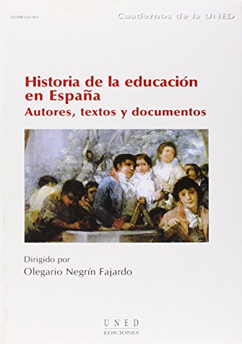 Imagen de archivo de Historia de la educación en España. Autores. Textos y documentos (CUADERNOS UNED) (Spanish Edition) a la venta por Blue Rock Books