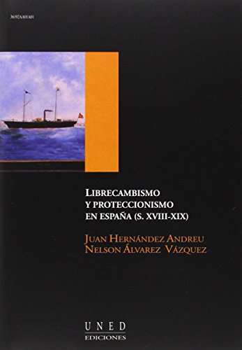 Stock image for Librecambismo y proteccionismo en España (S.XVIII-XIX) (AULA ABIERTA) (Spanish Edition) for sale by Books From California