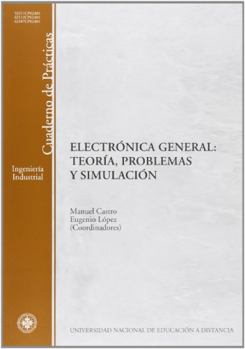 Stock image for ELECTRNICA GENERAL: TEORA, PROBLEMAS Y SIMULACIN for sale by Zilis Select Books