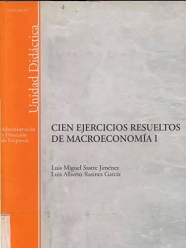 9788436251661: Cien ejercicios resueltos de macroeconoma I (UNIDAD DIDCTICA) (Spanish Edition)