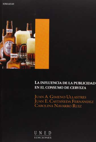 Imagen de archivo de LA INFLUENCIA DE LA PUBLICIDAD EN EL CONSUMO DE CERVEZA a la venta por Zilis Select Books