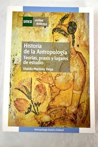 Imagen de archivo de Historia de la Antropologa: Teoras, praxis y lugares de estudio (Unidad didctica) PRIMERA EDICIN a la venta por Libros Angulo