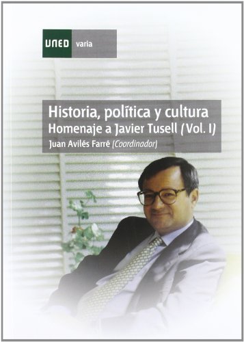 Stock image for Historia, Poltica y Cultura. Homenaje a Javier Tusell: 2 (VARIA) for sale by Librairie Th  la page