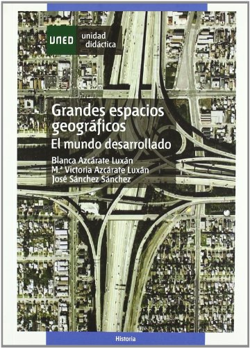 Imagen de archivo de Grandes espacios geogrficos: el mundo desarrollado (UNIDAD DIDCTICA) a la venta por medimops