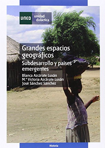 Imagen de archivo de GRANDES ESPACIOS GEOGRFICOS: SUBDESARROLLO Y PASES EMERGENTES a la venta por Zilis Select Books