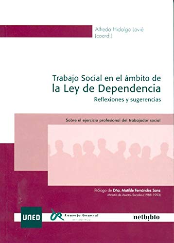 Stock image for Trabajo social en el mbito de la ley de dependencia. Reflexiones y sugerencias. Sobre el ejercicio profesional del trabajador social for sale by Iridium_Books