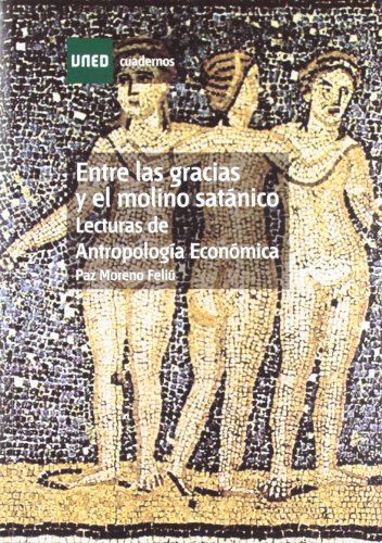 Imagen de archivo de ENTRE LAS GRACIAS Y EL MOLINO SATANICO. LECTURAS DE ANTROPOLOGIA a la venta por Iridium_Books