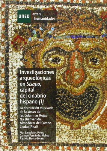 Imagen de archivo de INVESTIGACIONES ARQUEOLGICAS EN SISAPO, CAPITAL DEL CINABRIO HISPANO (I). LA DE a la venta por Zilis Select Books