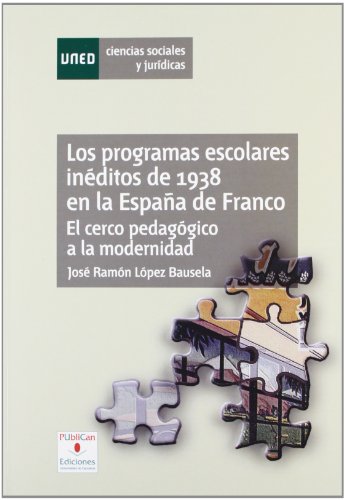 9788436264227: Los programas escolares inditos de 1938 en la Espaa de Franco : del cerco pedaggico a la modernidad