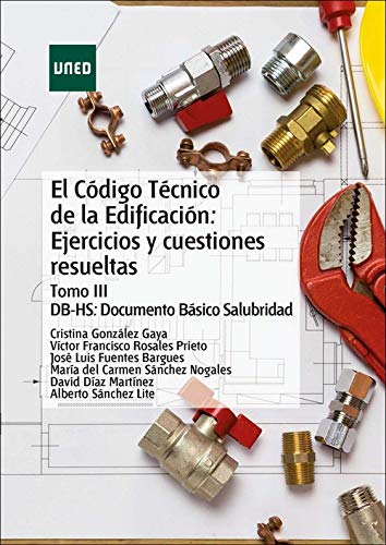 Stock image for El cdigo tcnico de la edificacin: Ejercicios y Cuestiones resueltas. Tomo III DB-HS: Documento Bsico Salubridad for sale by Zilis Select Books
