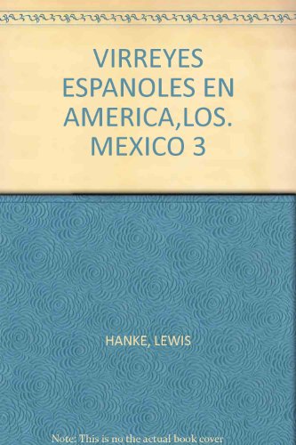 VIRREYES ESPANOLES EN AMERICA,LOS. MEXICO 3 (9788436304930) by Lewis Hanke