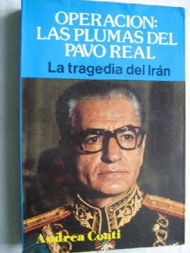 9788436518979: OPERACIN: LAS PLUMAS DEL PAVO REAL. LA TRAGEDIA DEL IRN