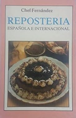 Imagen de archivo de Repostera espaola e internacional Chef Fernandez a la venta por VANLIBER