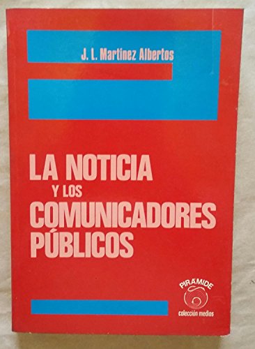 Imagen de archivo de La noticia y los comunicadores pblicos. a la venta por El Rincn de Hugo