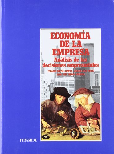 Economia de la empresa / Business Economics: Analisis De Las Decisiones Empresariales - Campos, Eduardo Bueno; Roche, Ignacio Cruz