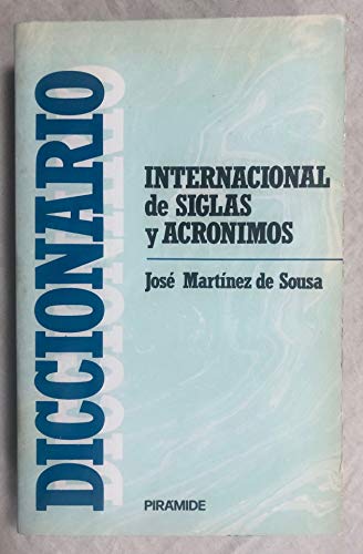 DICCIONARIO INTERNACIONAL DE SIGLAS Y ACRONIMOS. - MARTINEZ DE SOUSA, José [J. Martínez de Sousa]