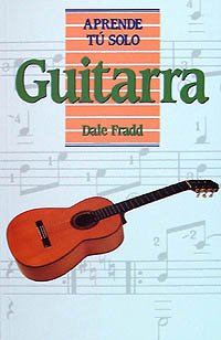Guitarra / Guitar (Aprende Tu Solo) (Spanish Edition) (9788436803631) by Fradd, Dale