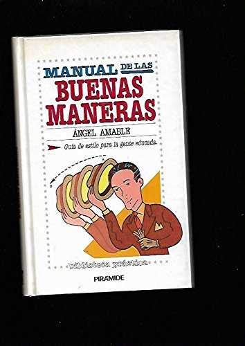 Imagen de archivo de Manual de las Buenas Maneras: Guiade Estilo para la Gente Educada a la venta por Hamelyn