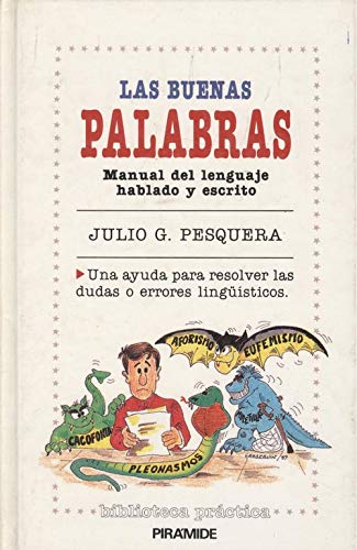 Buenas palabras, Las. Manual del lenguaje hablado y escrito. Una ayuda para resolver las dudas o ...