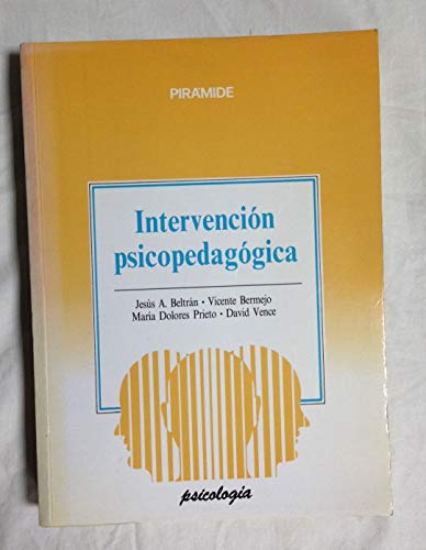 INTERVENCIÓN PSICOPEDAGÓGICA - A. BELTRÁN, Jesús; BERMEJO, Vicente; DOLORES PRIETO, María; VENCE, David