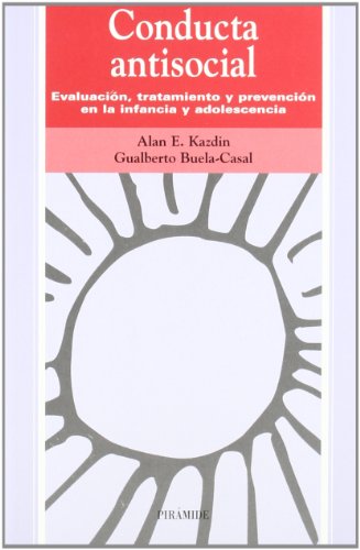 Imagen de archivo de Conducta antisocial : evaluacin, tratamiento y prevencin en la infancia y adolescencia (Ojos Solares) a la venta por medimops