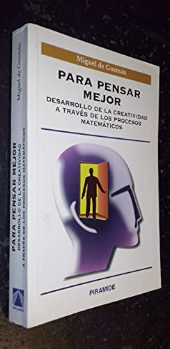 Para Pensar Mejor / To Think Better: Desarrollo De La Creatividad a Traves De Los Procesos Matematicos (Ciencia Hoy / Today Science) (Spanish Edition) (9788436808100) by Ozamiz, Miguel De Guzman