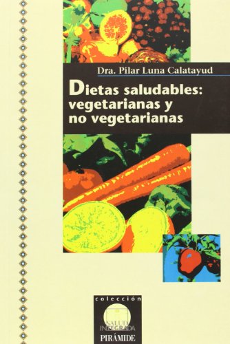 Imagen de archivo de Dietas saludables. Vegetarianas y no vegetarianas. a la venta por LEA BOOK DISTRIBUTORS