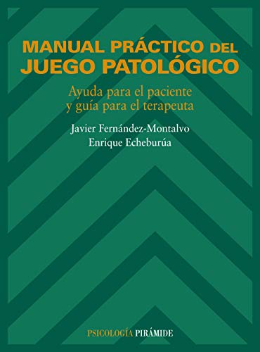 Imagen de archivo de MANUAL PRCTICO DEL JUEGO PATOLGICO. AYUDA PARA EL PACIENTE Y GUA PARA EL TERAPEUTA a la venta por KALAMO LIBROS, S.L.