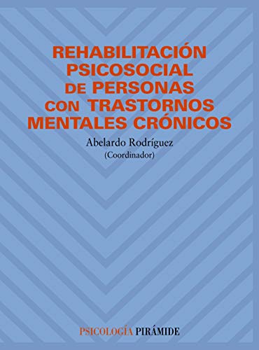 Beispielbild fr Rehabilitacion psicosocial de personas con trastornos mentales cronicos / Psychosocial rehabilitation of people with chronic mental disorders (Psicologia) zum Verkauf von S.Carter