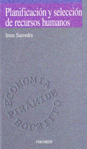 Planificacion y seleccion de recursos humanos.