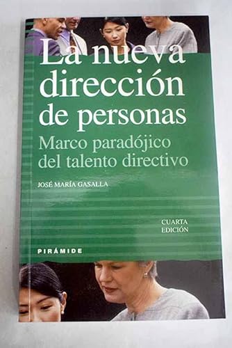 Imagen de archivo de La Nueva Direccion de Personas : Marco Paradojico Del Talento Directiv a la venta por Hamelyn