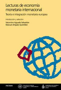 9788436813036: Lecturas de economia monetaria internacional / International Monetary Economics Readings: Teoria E Integracion Monetaria Europea (Economia Y Empresa)